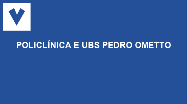 Policlínica e UBS Pedro Ometto